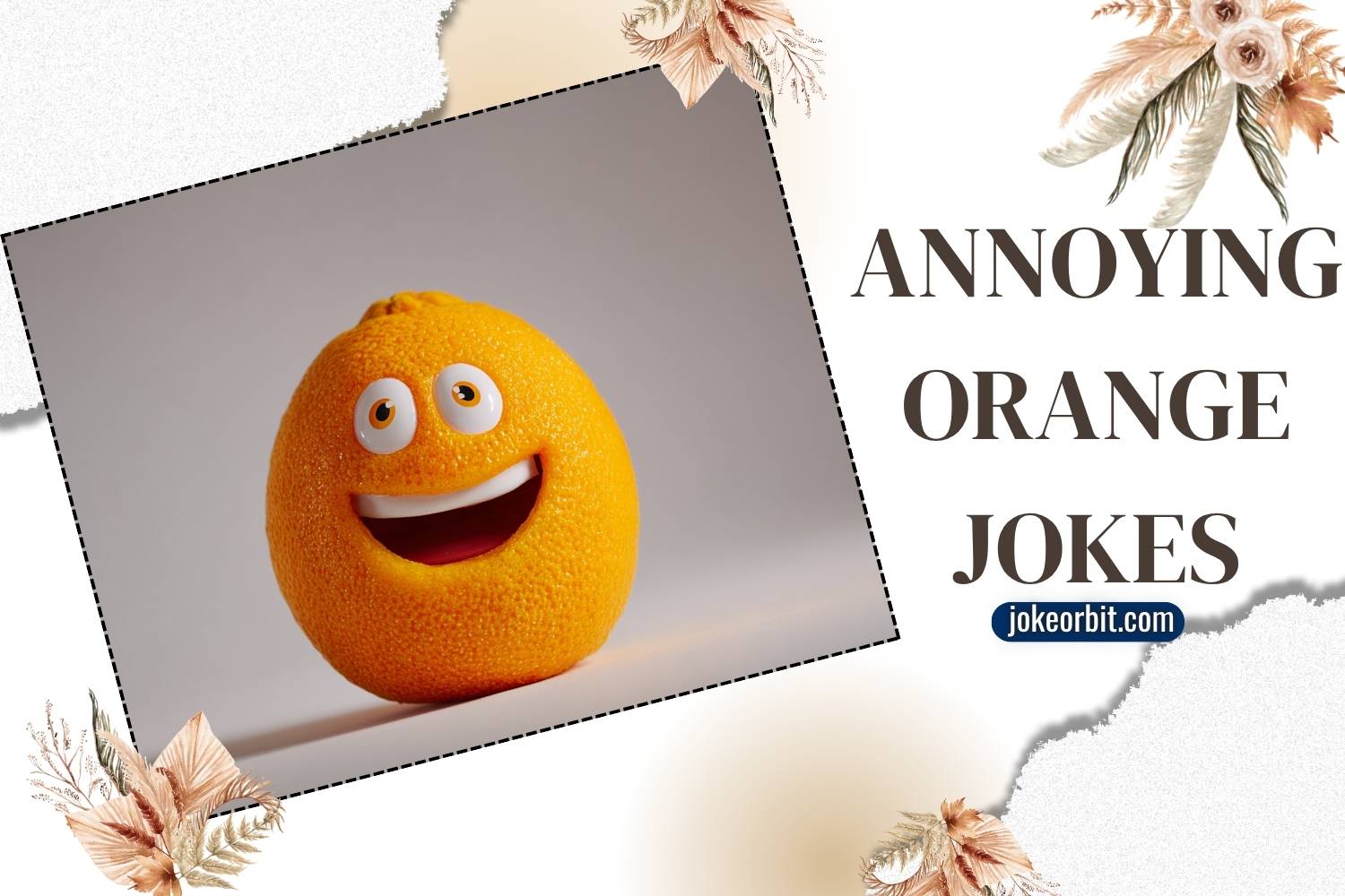 350 Annoying Orange Jokes That Will Make You Laugh Out Loud Jokeorbit