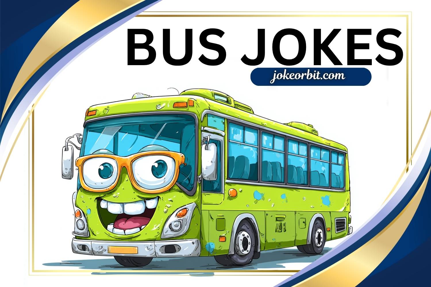 322+ Bus Jokes A Big Bundle of Laughs for Every Rider - Jokeorbit